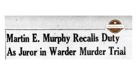 The Herkimer Evening Telegram - Martin E. Murphy Recalls Duty As Juror in Warder Murder Trial - Ilion Class 1948
